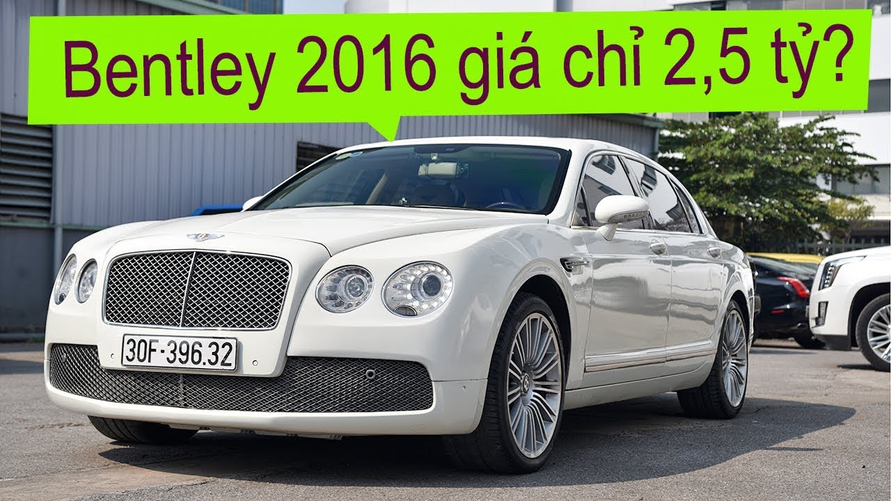 Bảng giá xe Bentley mới nhất tại Việt Nam kèm ưu đãi tháng 6/2023